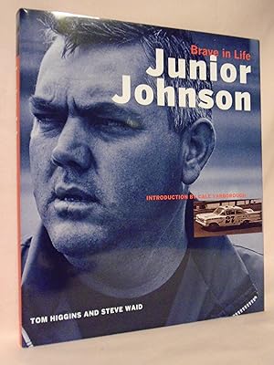 JUNIOR JOHNSON: BRAVE IN LIFE. THE PUBLISHER'S EDITION