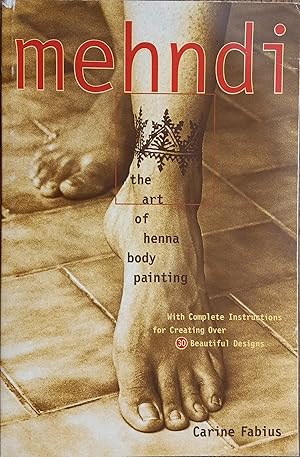 Mehndi: The Art of Henna Body Painting