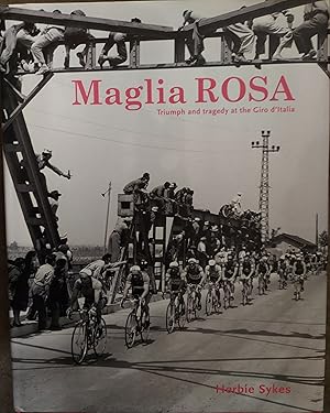 Maglia Rosa : Triumph and Tragedy at the Giro d'Italia