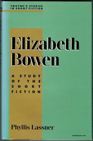 Elizabeth Bowen: A Study Of The Short Fiction