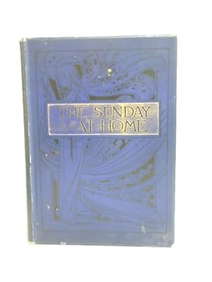 The Sunday at Home, A Family Magazine for Sabbath Reading 1893-4