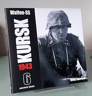Waffen-SS KURSK 1943 Volume 6 (Archive Series)