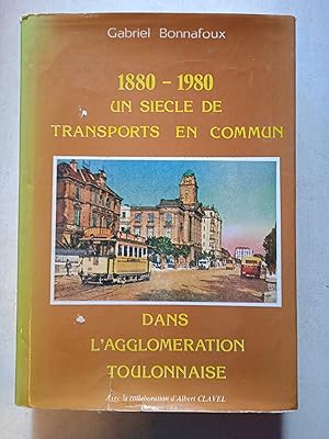 Un siècle de transport en commun dans l'agglomération Toulonnaise (1880-1980)