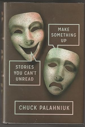 Make Something Up: Stories You Can't Unread (Signed First Edition)