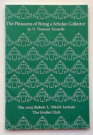 The Pleasures of Being a Scholar-Collector