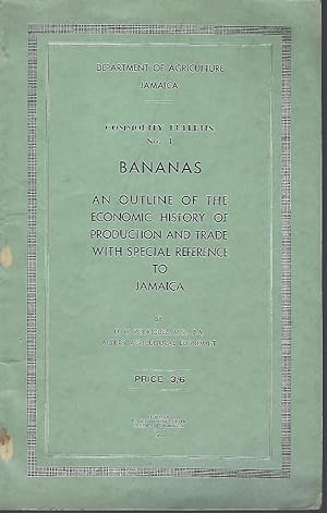Bananas - an outline of the economic hbistory of production and trade, with special reference to ...