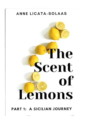 The Scent of Lemons, Part One: A Sicilian Journey