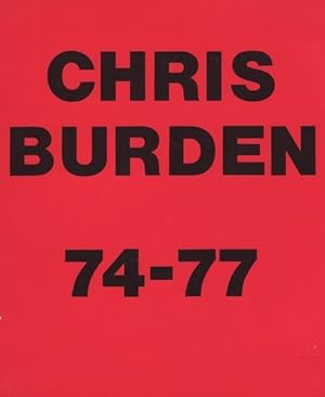 CHRIS BURDEN: 74-77