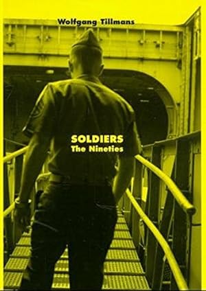 WOLFGANG TILLMANS: SOLDIERS - THE NINETIES