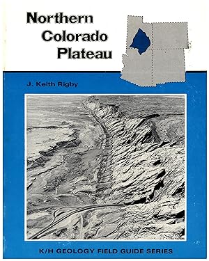 Northern Colorado Plateau / K/H Geology Field Guide Series