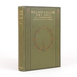 WILLIAM CALLOW R.W.S. F.R.G.S. An Autobiography