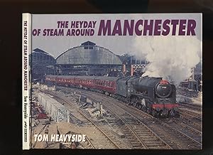The Heyday of Steam Around Manchester