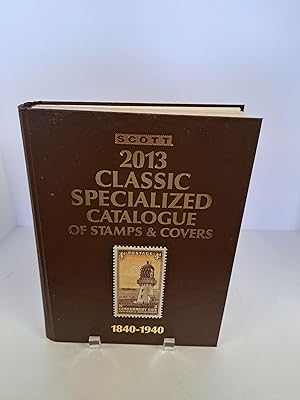 Scott 2013 Classic Specialized Catalogue of Stamps & Covers 1840-1940