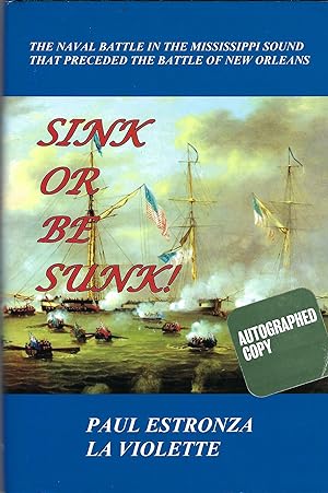 Sink or Be Sunk! The Naval Battle in the Mississippi Sound That Preceded the Battle of New Orleans