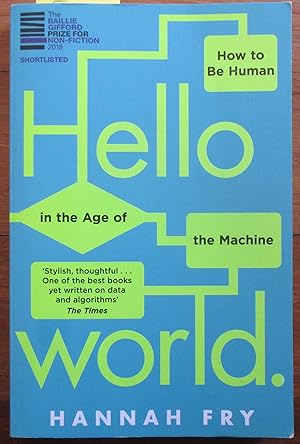 Hello World: How to Be Human in the Age of the Machine
