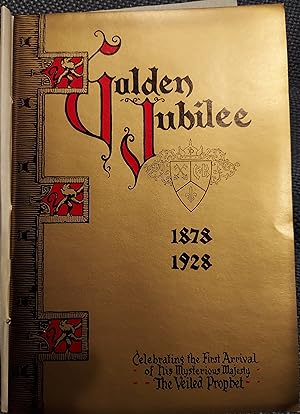 His Mysterious Majesty The Veiled Prophet's Golden Jubilee 1878 to 1928