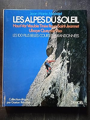 Les Alpes du Soleil (Haut-Var - Vésubie - Tinée - Roya - Saint-Jeannet - Ubaye - Queyras - Viso
