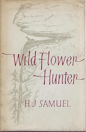 Wild Flower Hunter - the Story of Ellis Rowan