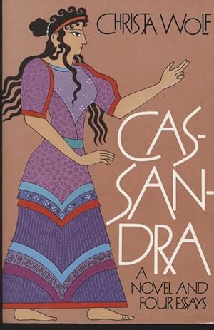 Cassandra: A Novel and Four Essays.