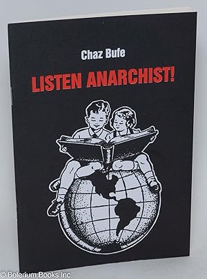 Listen, anarchist!