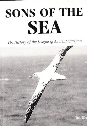 Sons of the Sea The History of the League of Ancient Mariners (NSW)