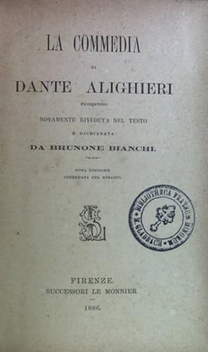 La Commedia di Dante Alighieri. Novamente riveduta nel testo e dichiarata da Brunone Bianchi.