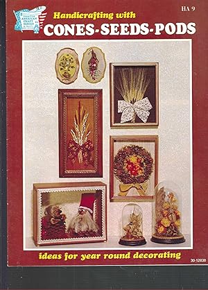 Handicrafting with Cones, Seeds, Pods - Creative Amercian Craft Series - HA 9 - 1972