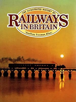 Illustrated History of Railways in Britain