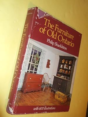The Furniture of Old Ontario ---with Over 600 Illustrations ---by Philip Shackleton -a Signed Copy