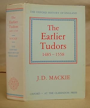 The Earlier Tudors 1485 - 1558 [ Oxford History Of England volume 7 ]
