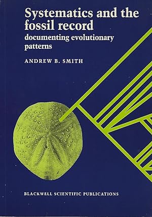 Systematics and the Fossil Record - documenting evolutionary patterns