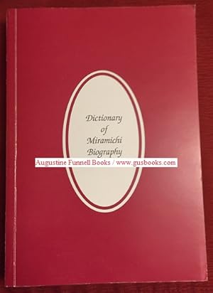 Dictionary of Miramichi Biography (signed)