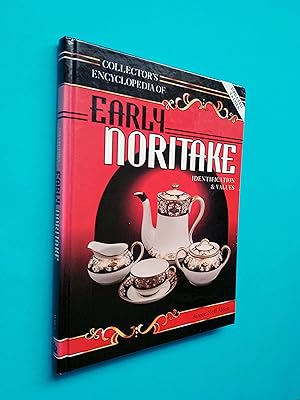 Collector's Encyclopedia of Early Noritake Identification & Values