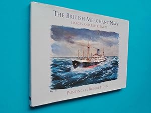 The British Merchant Navy - Images and Experiences