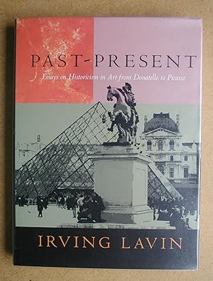 Past-Present: Essays on Historicism in Art from Donatello to Picasso.