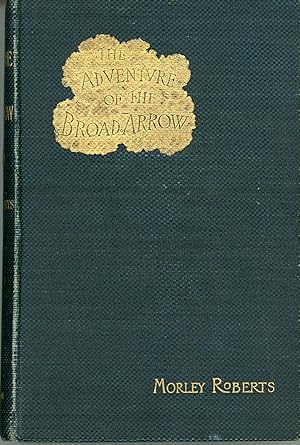THE ADVENTURE OF THE BROAD ARROW. AN AUSTRALIAN ROMANCE