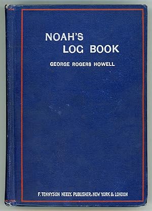 NOAH'S LOG BOOK: HOW TWO AMERICANS BLASTED THE ICE ON MT. ARARAT AND FOUND NOAH'S ARK AND SOME CU...