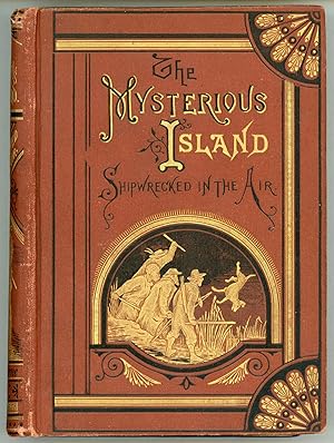 THE MYSTERIOUS ISLAND. PART FIRST, SHIPWRECKED IN THE AIR . With Forty-two Illustrations
