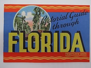 PICTORIAL GUIDE THROUGH FLORIDA Greetings from Florida, "The Land of Sunshine. "