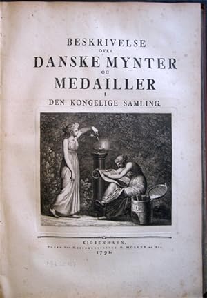 Beskrivelse over Danske Mynter og Medailler. I Den Kongelige Samling