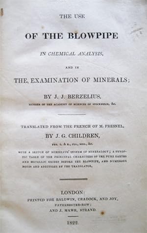 The Use of the Blowpipe in Chemical Analysis and in the Examination of Minerals