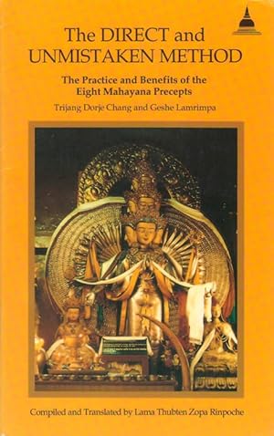 The Direct and Unmistaken Method: The Practice and Benefits of the Eight Mahayana Precepts