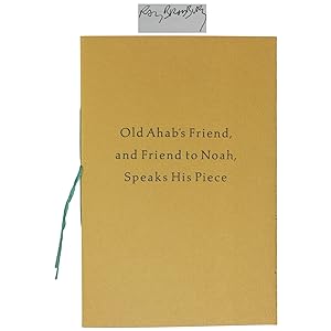 Old Ahab's Friend, and Friend to Noah, Speaks His Piece [1/40 signed]