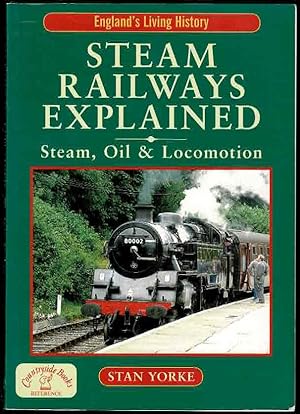 Steam Railways Explained: Steam, Oil and Locomotion (England's Living History)