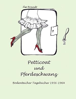Petticoat und Pferdeschwanz : Bodenteicher Tagebücher 1956 - 1964