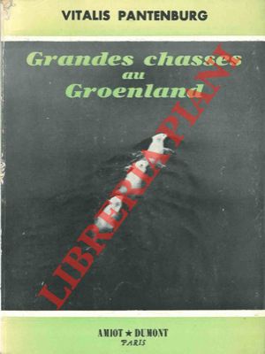 Grandes chasses au Groenland.
