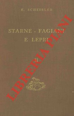 Starne - Fagiani e Lepri. Vol. II. L'allevamento.