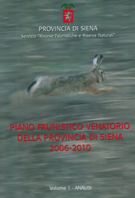 Piano faunistico venatorio della provincia di Siena. 2006-2010.