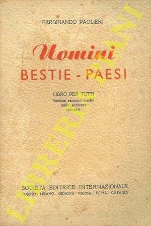 Uomini - Bestie - Paesi. Libro per tutti. Ventisei racconti inediti dello scrittore toscano.