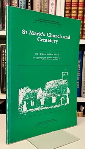 St. Mark's Church and Cemetery (Trust for Lincolnshire Archaeology: The Archaeology of Lincoln, V...
